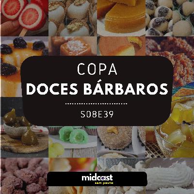 S08E39 - Copa Doces Bárbaros (AO VIVO)