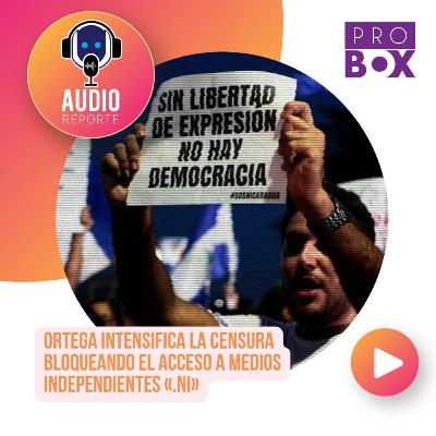 Ortega intensifica la censura bloqueando el acceso a medios independientes «.ni»