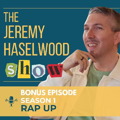 BONUS: SEASON 1 RAP UP