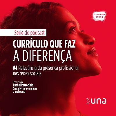 #4 A Relevância da Presença Profissional nas Redes Sociais com Rachel Patrocinio #4 A Relevância da Presença Profissional nas Redes Sociais com Rachel Patrocinio