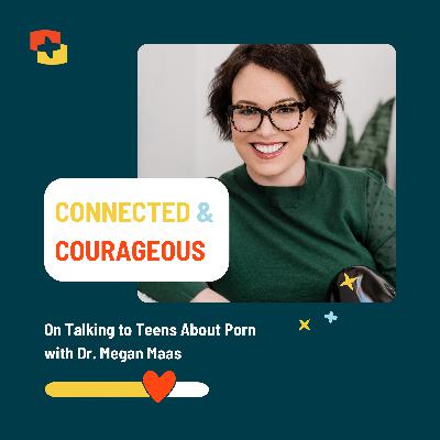 On Talking to Teens About Porn with Dr. Megan Maas On Talking to Teens About Porn with Dr. Megan Maas