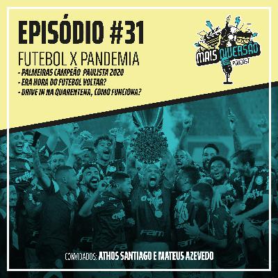 #31 - Futebol X Pandemia #31 - Futebol X Pandemia