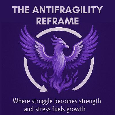 The Antifragility Reframe - Episode 22: Balancing the Impossible with Olufemi Ajewole