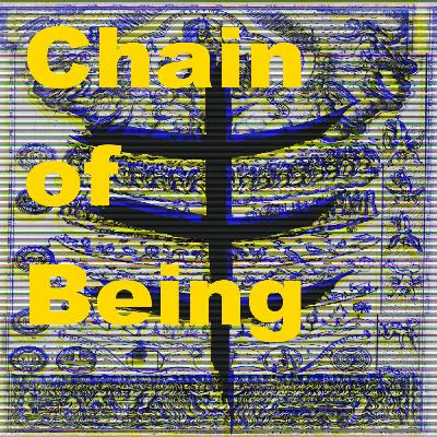 Chain of Being (Creator Showcase- November 21, 2020) Chain of Being (Creator Showcase- November 21, 2020)