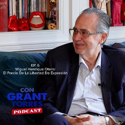 Miguel Henrique Otero: El Precio De La Libertad De Expresión EP#6