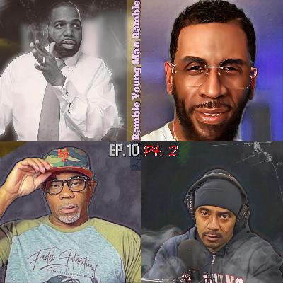 Ramble Young Man Ramble EP. 10 pt. 2, The Legendary Fades Int'l Crew Q & A w/ Big Kev & Tim Dog