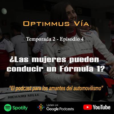 T2 E4 - ¿Las mujeres pueden conducir un Fórmula 1?
