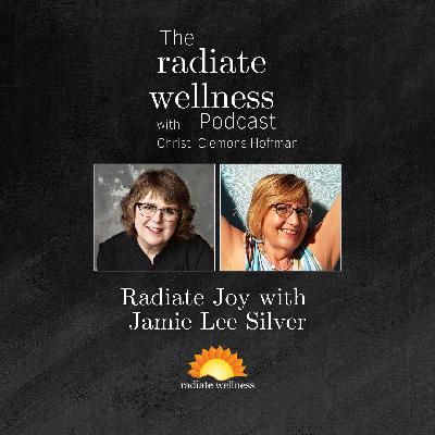 Radiate Joy with Jamie Lee Silver