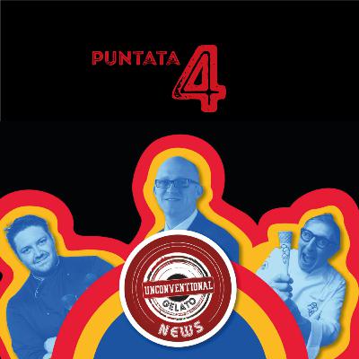 Unconventional Gelato News • puntata 4