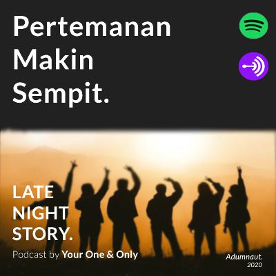 Pertemanan Makin Sempit.