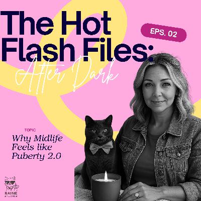 Episode 2- Cougar Puberty: Why Midlife Feels Like Puberty 2.0