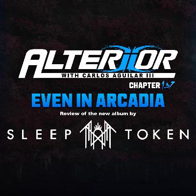 Chapter 137 - Even In Arcadia (Review of the new album by Sleep Token)
