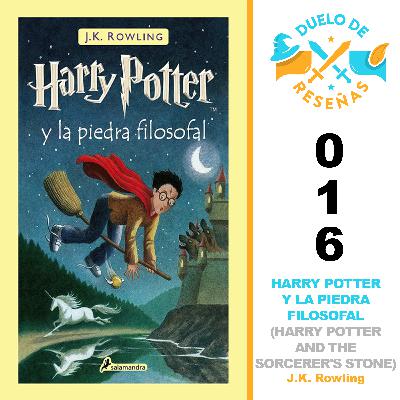 016. HARRY POTTER Y LA PIEDRA FILOSOFAL (HARRY POTTER AND THE SORCERER'S STONE) por J.K. Rowling