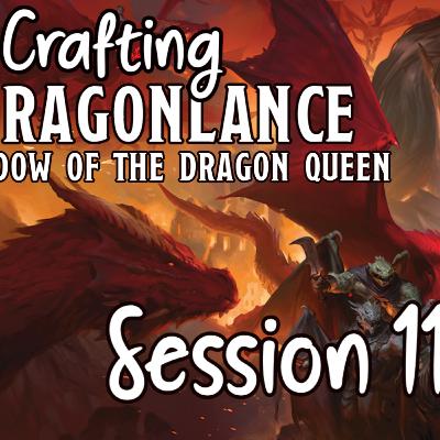 Crafting Dragonlance Session 11 Crafting Dragonlance Session 11