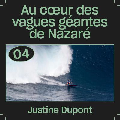 #04 — Au coeur des vagues géantes de Nazaré, avec Justine Dupont