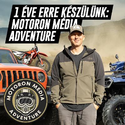 1 éve erre készülünk: Motoron Média Adventure 1 éve erre készülünk: Motoron Média Adventure