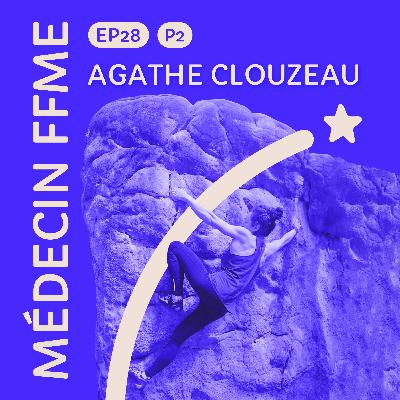 #28 Agathe Clouzeau : médecin de la FFME - Partie 2