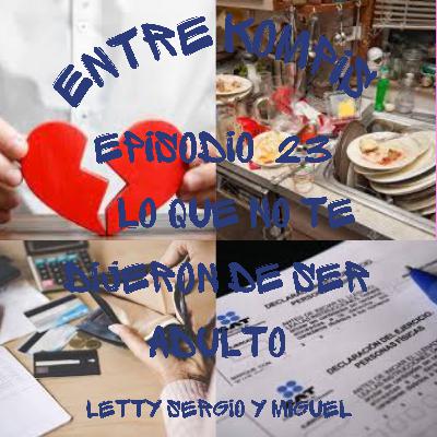 Episodio 23 - LO QUE NO TE DIJERON DE SER ADULTO