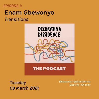 Enam Gbewonyo: Transitions Enam Gbewonyo: Transitions