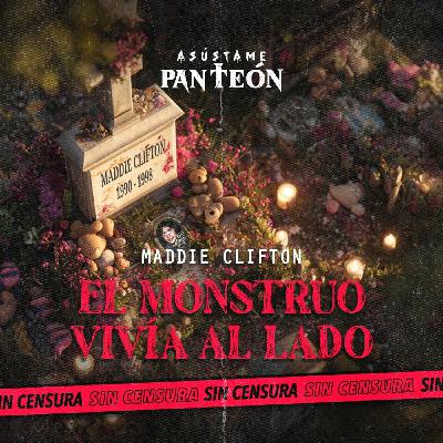 Maddie Clifton: El Monstruo Vivía Al Lado Maddie Clifton: El Monstruo Vivía Al Lado