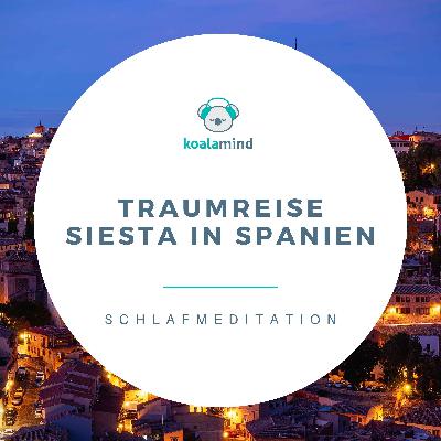 Einschlafmeditation: Traumreise Siesta in Spanien