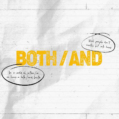 Episode 297: Both/And - Saint & Sinner Episode 297: Both/And - Saint & Sinner