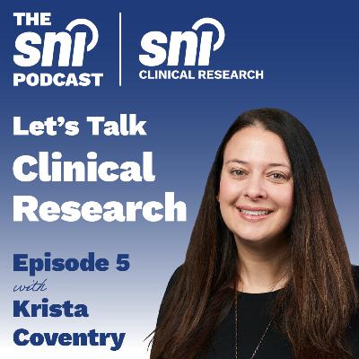 Episode 5 - Let’s talk Clinical Research with Krista Episode 5 - Let’s talk Clinical Research with Krista