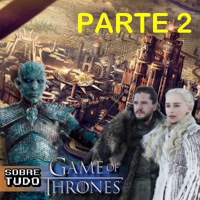 #10 - O Derradeiro Fim De Game Of Thrones| Part 2 #10 - O Derradeiro Fim De Game Of Thrones| Part 2