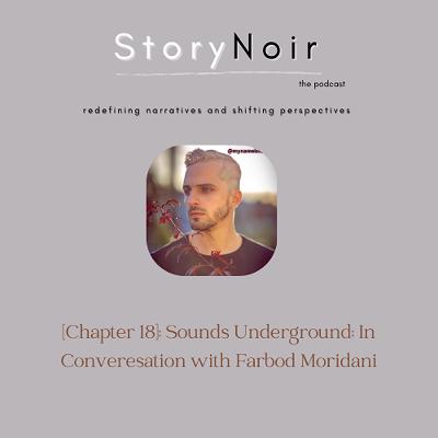 [Chapter 18]: "Sounds Underground: In Conversation with Farbod"
