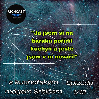 Richcast…Asi Tak…s kuchařským mágem Srbičem