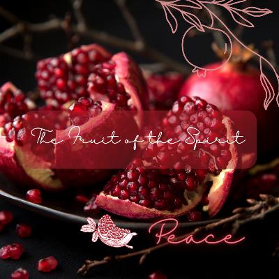 The Fruit of the Spirit: Lesson 4 - Peace | Pastora Marie Frances Brown | 3.1.23