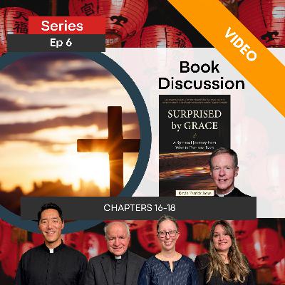 Surprised By Grace Book Discussion Ep 6 Ch 16-18 Surprised By Grace Book Discussion Ep 6 Ch 16-18