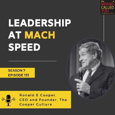 Leadership at Mach Speed | Ronald E Cooper, CEO and Founder, The Cooper Culture