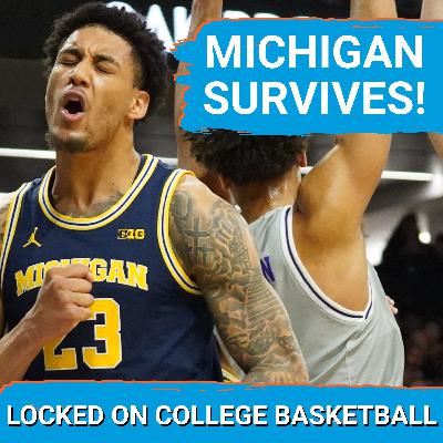 Michigan comes from 16 down and SURVIVES vs Northwestern! | College Basketball going international? Michigan comes from 16 down and SURVIVES vs Northwestern! | College Basketball going international?