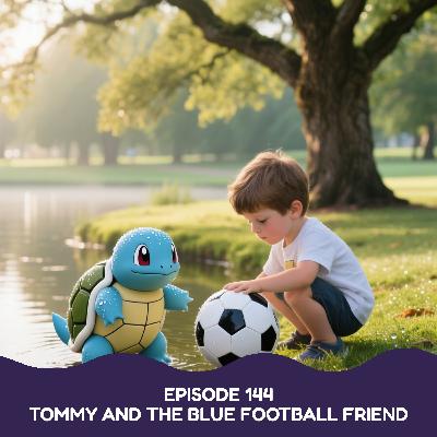 Tommy and the Blue Football Friend