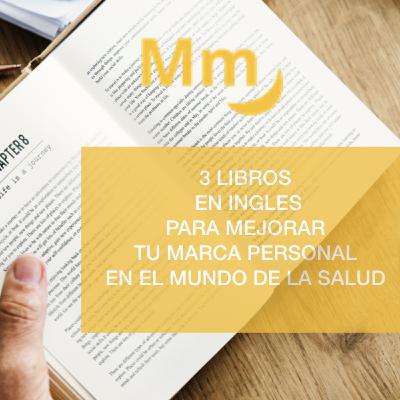 Episodio #15 3 libros en inglés para mejorar tu Marca Personal en el Mundo de la Salud este verano
