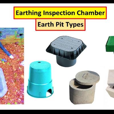 Earthing Inspection Pit | Earthing Chamber | Earth Pit Types | Earthing Maintains | Grounding Pit