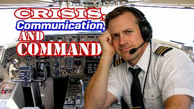 Ep. 312 Crisis, Communication, and Command: When Flying Gets Fishy Ep. 312 Crisis, Communication, and Command: When Flying Gets Fishy