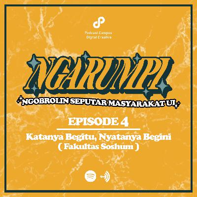 Eps 4: Katanya Begitu, Nyatanya Begini [Fak. Soshum]