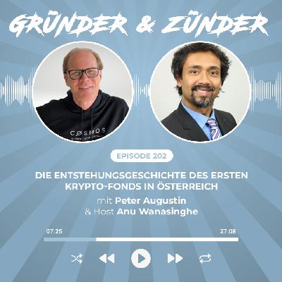#202: Die Entstehungsgeschichte des ersten Krypto-Fonds in Österreich - mit Peter Augustin von Tigris Web3 und Guest-Host Anu Wanasinghe #202: Die Entstehungsgeschichte des ersten Krypto-Fonds in Österreich - mit Peter Augustin von Tigris Web3 und Guest-Host Anu Wanasinghe