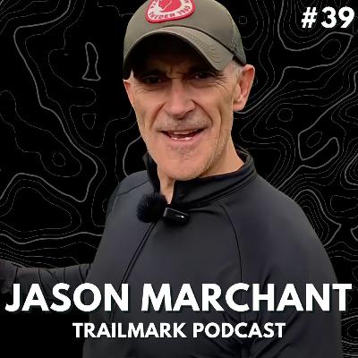 The Outdoor Muscle That Needs Exercise | Jason Marchant on Adventure Addiction & Finding Balance