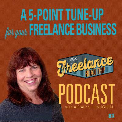 A 5-Point Tune-up for Your Freelance Business