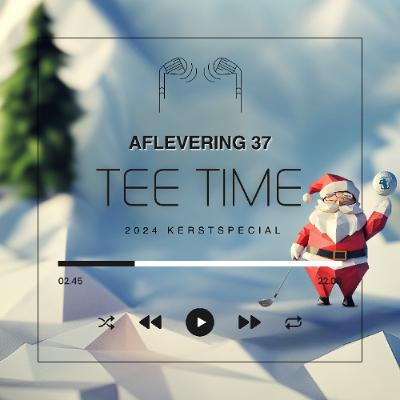 Tee Time aflevering 37: 2024 kerstspecial