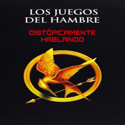 Los juegos del hambre: Distópicamente hablando