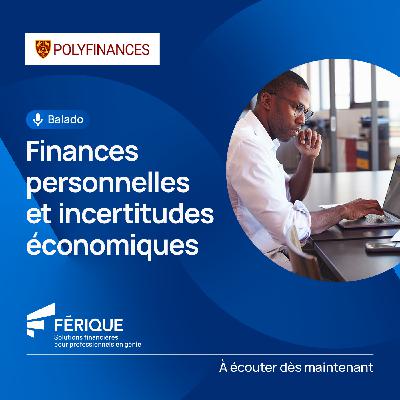Finances personnelles et incertitudes économiques Finances personnelles et incertitudes économiques