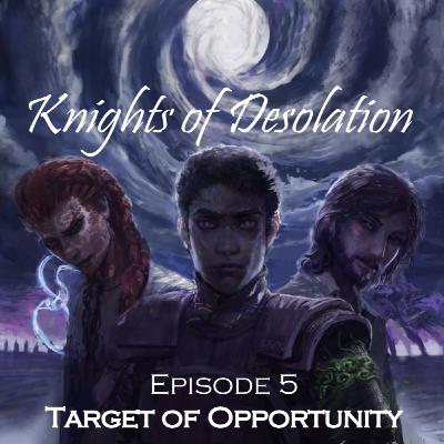 5: Target of Opportunity - Cosmere RPG Actual Play (Knights of Desolation Sesemalex Dar Arc)