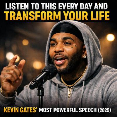 Listen to This Every Day and Transform Your Life – Kevin Gates’ Most Powerful Speech (2025)