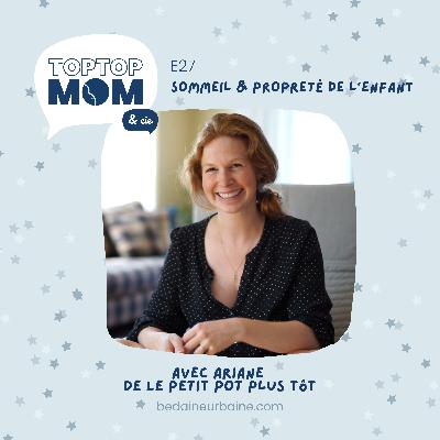 27/ Sommeil & Propreté de l’enfant avec Ariane de Le petit pot plus tôt