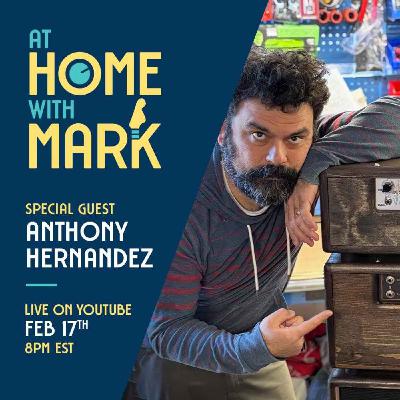 At Home with Mark: Anthony Hernandez Part 2