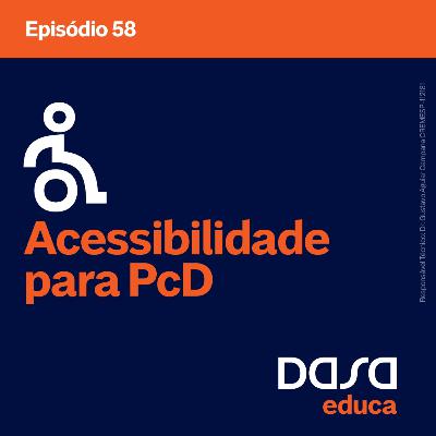 Ep.58 - Acessibilidade para PcD Ep.58 - Acessibilidade para PcD